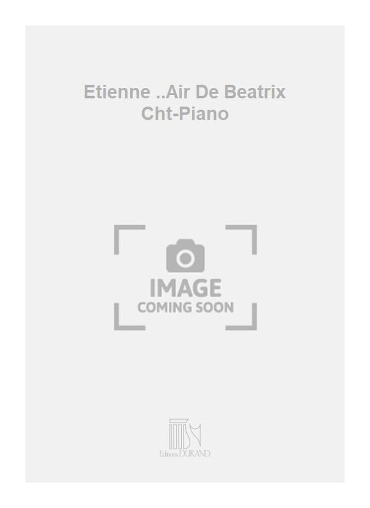 Etienne ..Air De Beatrix Cht-Piano